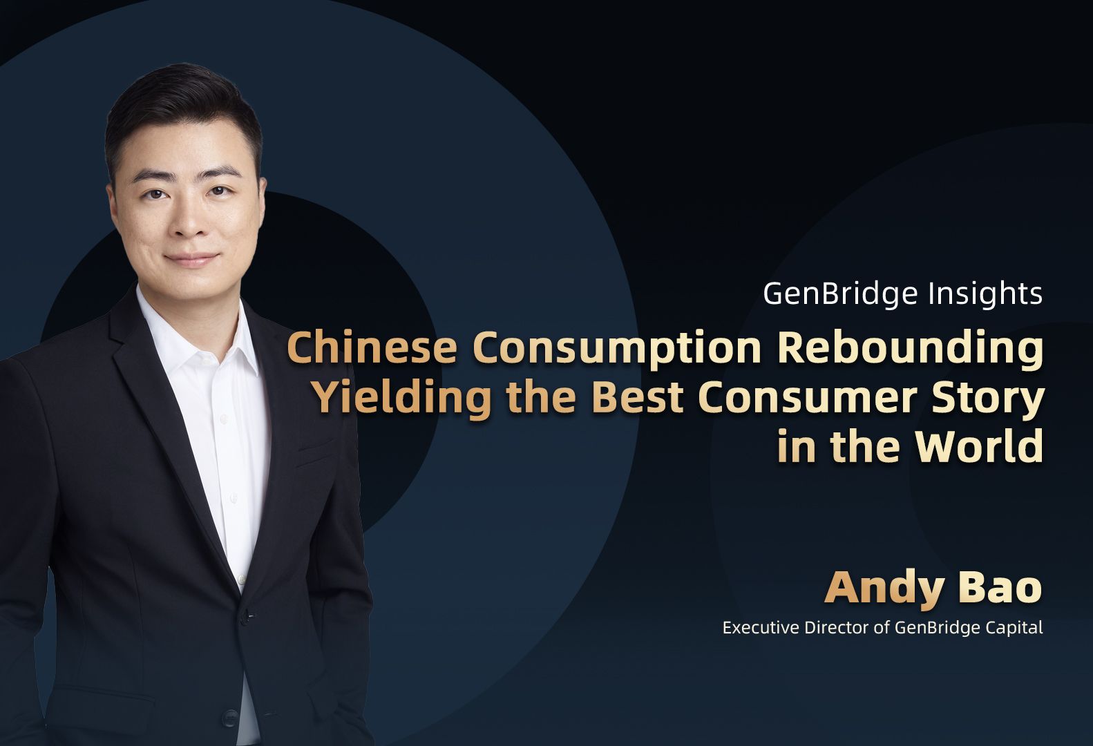 GenBridge’s Andy Bao: Chinese consumption rebounding, yielding the best consumer story in the world